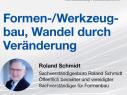 „Formen- / Werkzeugbau, Wandel durch Veränderung“ Referent: Roland Schmidt